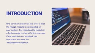 Modulenotfounderror No module named 'mysql' in Python | PPT