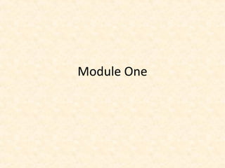 Module One
 