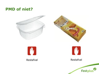 Restafval
PMD of niet?
Restafval
 