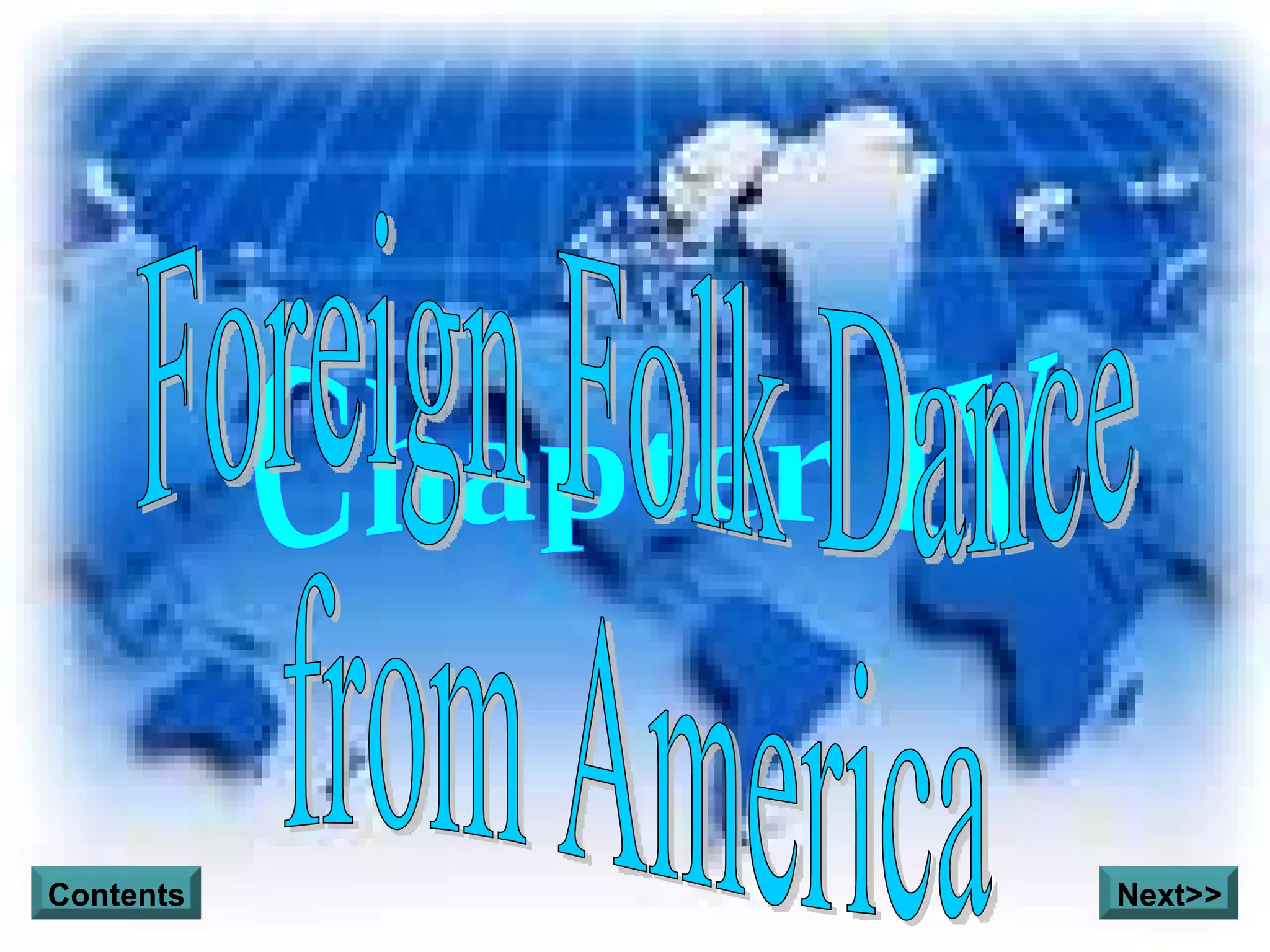 Chapter IV Foreign Folk Dance from America Next>> Contents 