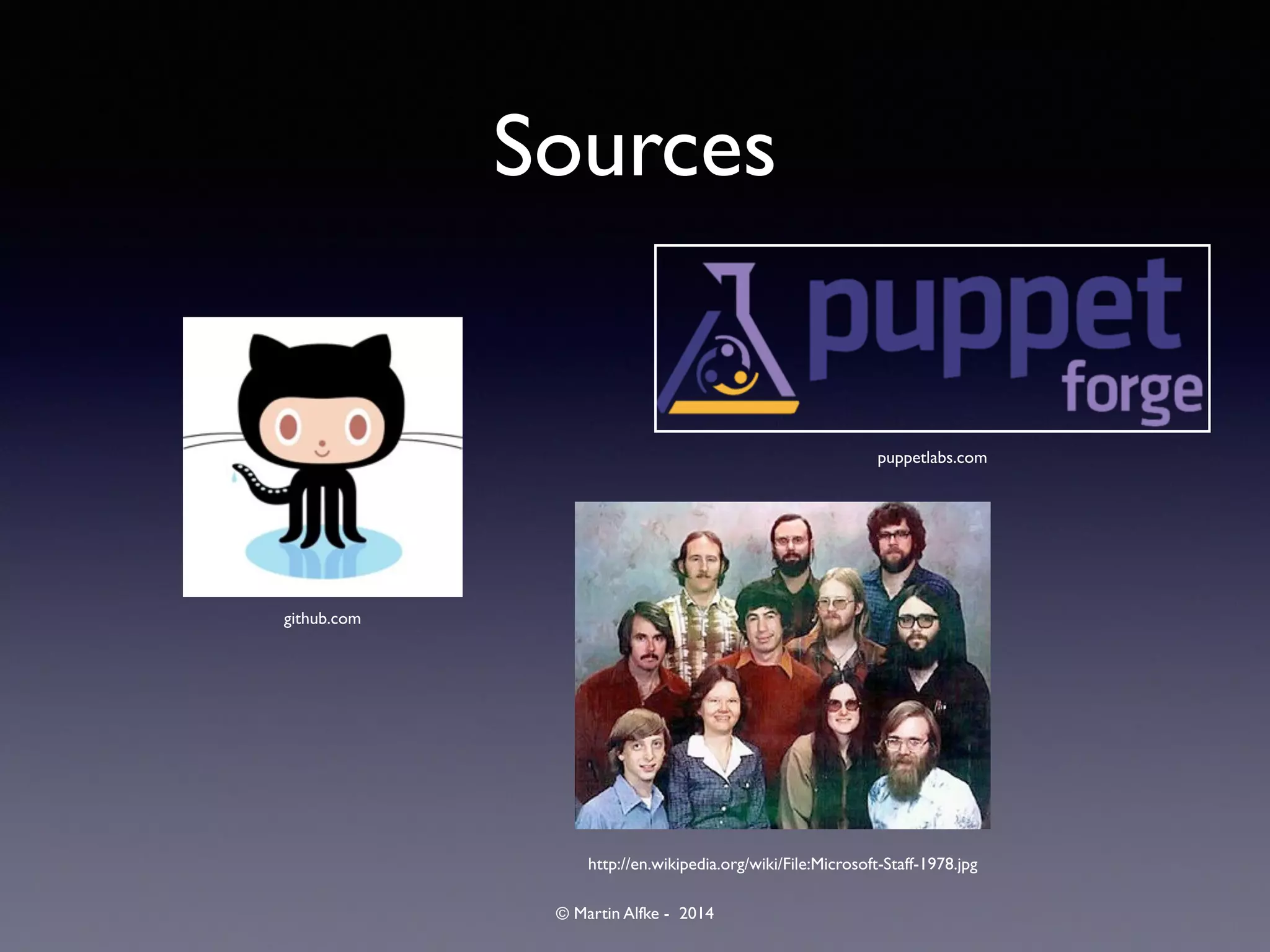 © Martin Alfke - 2014
Sources
puppetlabs.com
github.com
http://en.wikipedia.org/wiki/File:Microsoft-Staff-1978.jpg
 