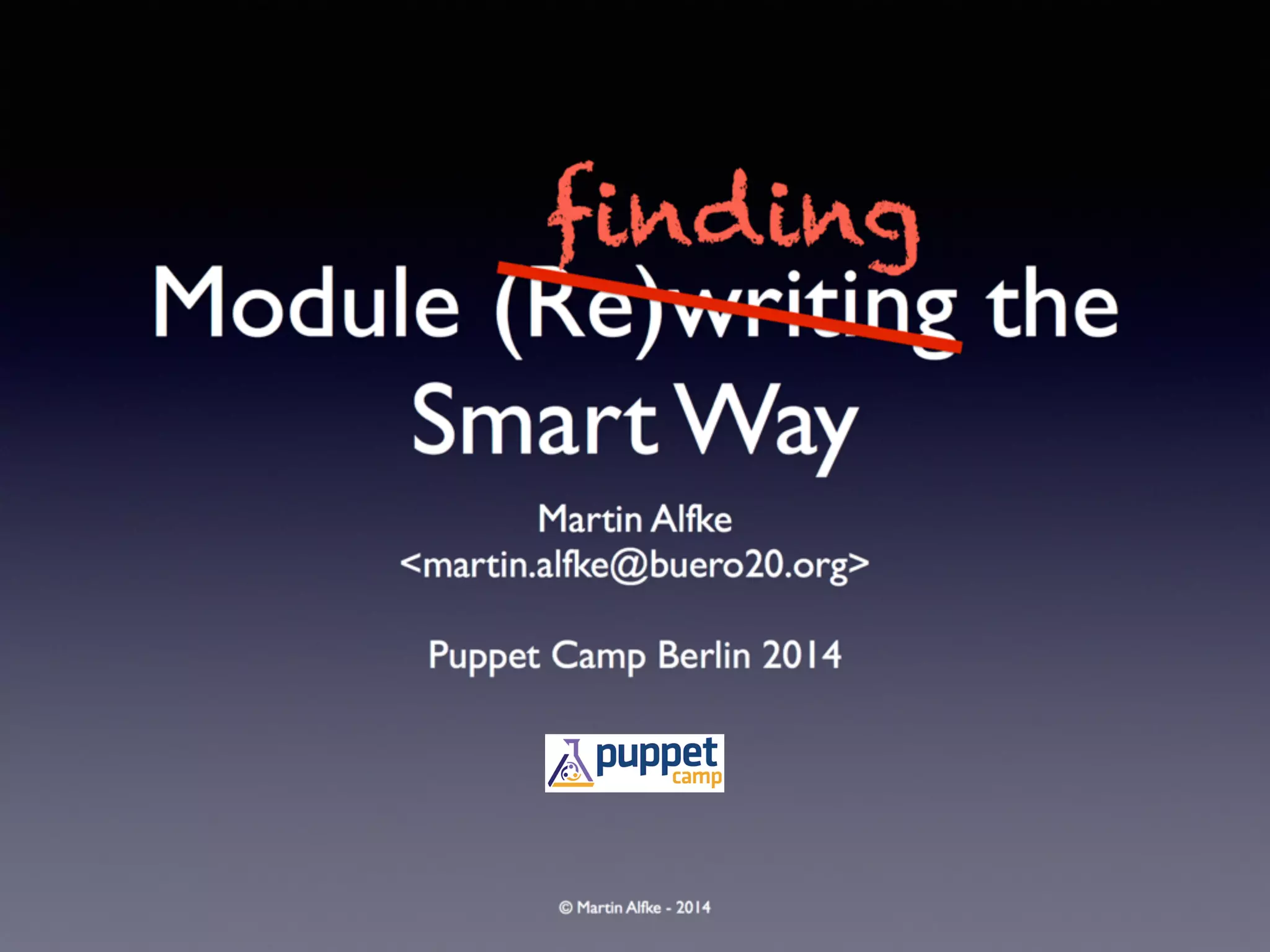 © Martin Alfke - 2014
www.netways.de/puppetcamp
Check-In / Schedule
Please provide your name or a form of identification at the conference registration desk.
Location
 