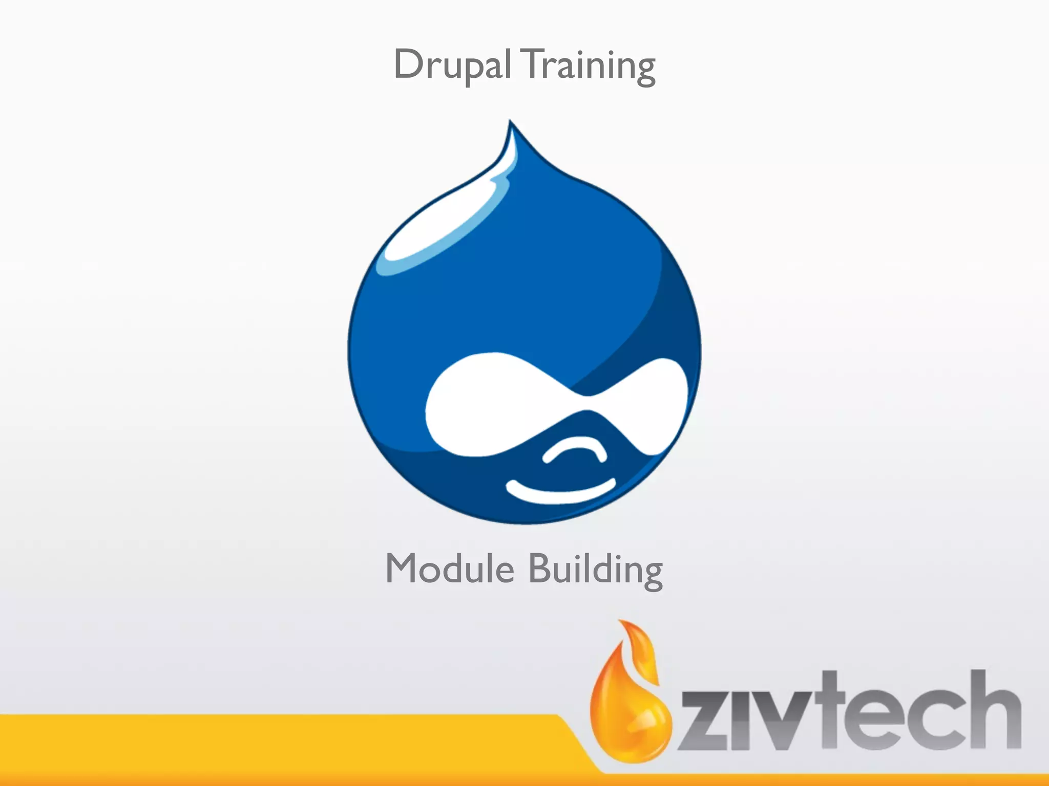 Drupal Training




Module Building
 