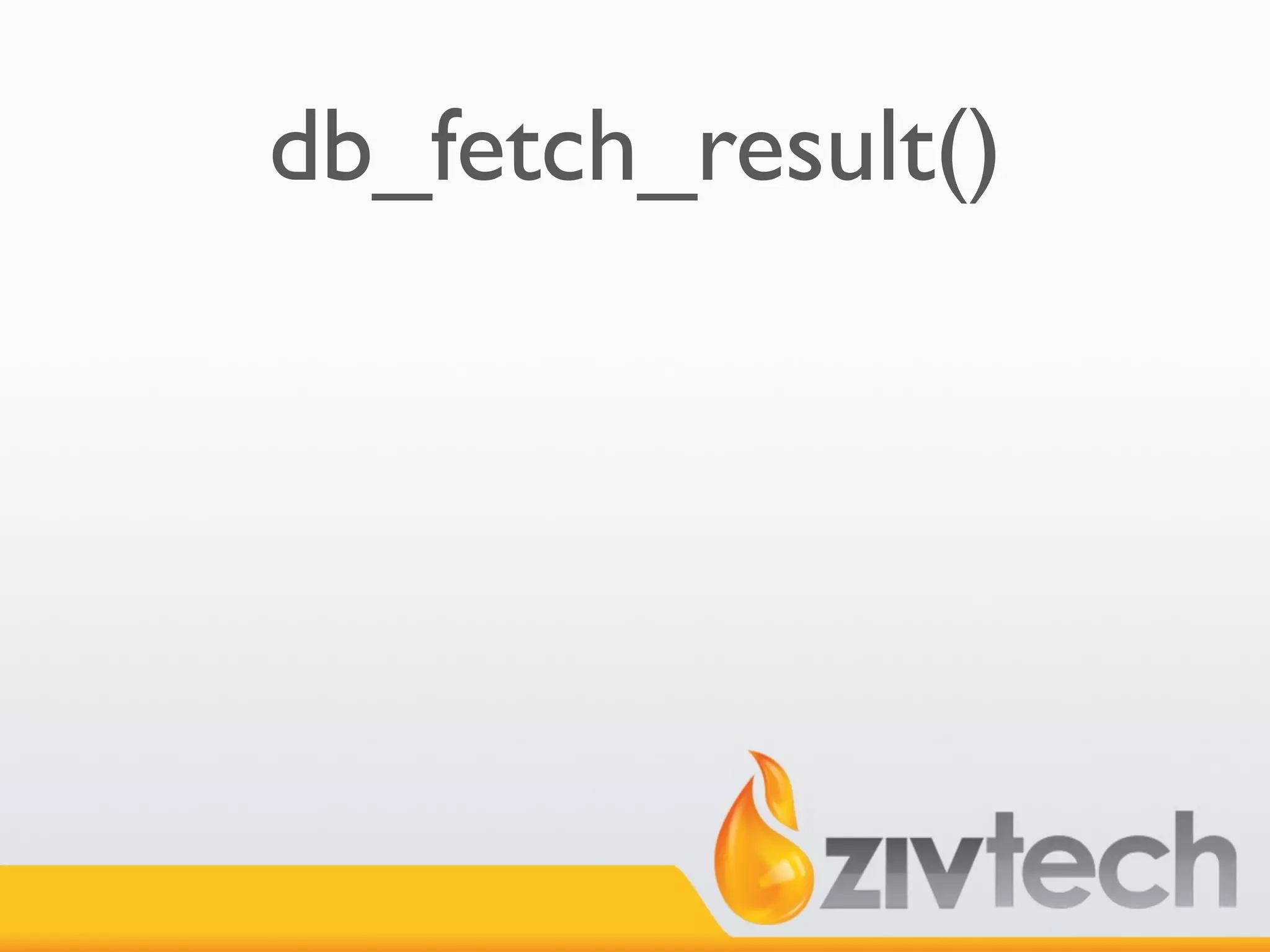 db_fetch_result()
 