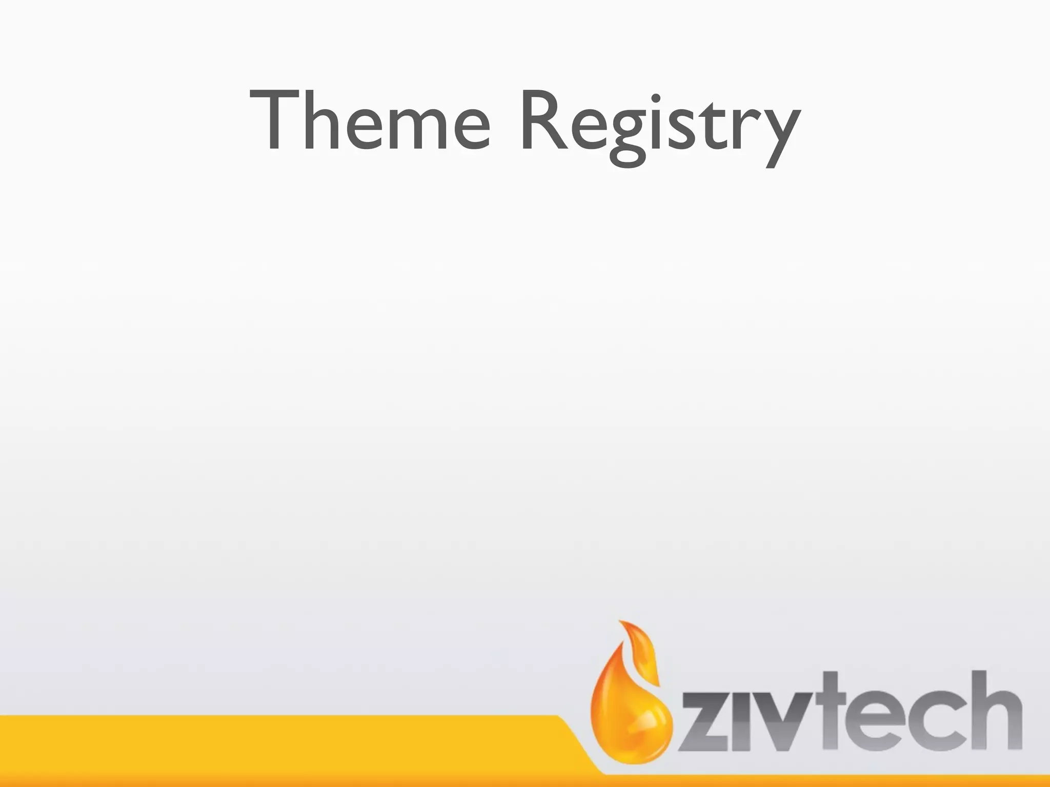Theme Registry
 