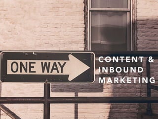 C O N T E N T &
I N B O U N D
M A R K E T I N G
 