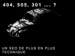 4 0 4 , 5 0 5 , 3 0 1 … . ?
U N S E O D E P L U S E N P L U S
T E C H N I Q U E
 