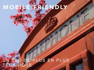 M O B I L E F R I E N D LY
U N S E O D E P L U S E N P L U S
T E C H N I Q U E
 