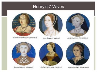 Henry’s 7 Wives
 