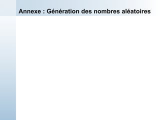 Annexe : Génération des nombres aléatoires
 