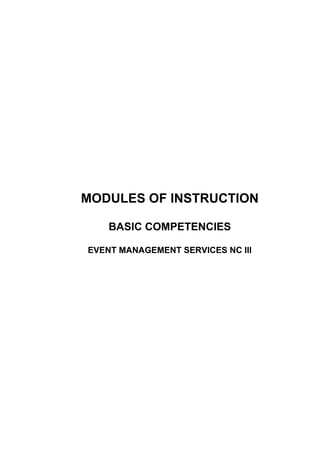 MODULES OF INSTRUCTION
BASIC COMPETENCIES
EVENT MANAGEMENT SERVICES NC III
 