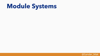 @Sander_Mak
Module Systems
 