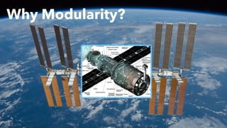 Why Modularity?
 