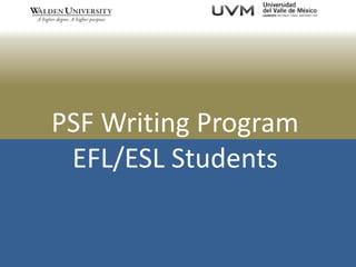 PSF Writing Program
 EFL/ESL Students
 