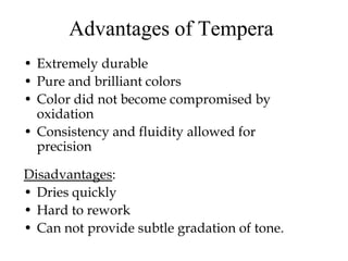 When ready to paint, the artist simply connects the dots.FrescoFresco - the art of painting on plaster. Was popular in the Renaissance And was revived in Mexico after WWI. Buon fresco or true fresco - done on damp, lime plaster. Fresco secco - painting on dry plaster. Problems with fresco:Have to work fast, you can only paint what can be completed in one day. This can create visible seams.Some color don’t work well with lime. (like blue) 