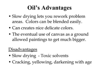 Fine Art Media > Two-dimensional Art > Painting >TemperaMade with water and pigment