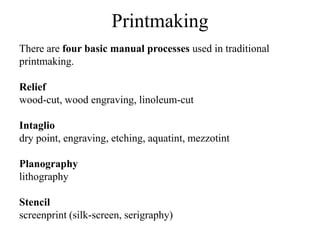 Mainly used for small, intimate works