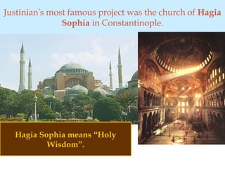 Justinian’s most famous project was the church of Hagia
Sophia in Constantinople.
[Image source:
http://wiem.onet.pl/wiem/006e2f.html]
Hagia Sophia means “Holy
Wisdom”.
 