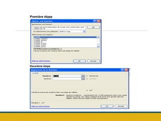 Première étape
Deuxième étape
 