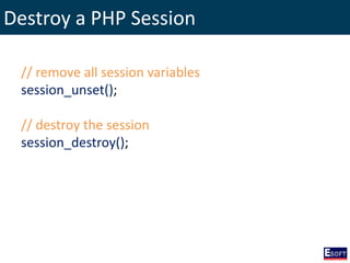 Destroy a PHP Session
// remove all session variables
session_unset();
// destroy the session
session_destroy();
 