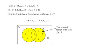Given U = {1, 2, 3, 4, 5, 6, 7, 8, 10}
X = {1, 2, 6, 7} and Y = {1, 3, 4, 5, 8}
Find X ∪ Y and draw a Venn diagram to illustrate X ∪ Y.
X ∪ Y = {1, 2, 3, 4, 5, 6, 7, 8}
 