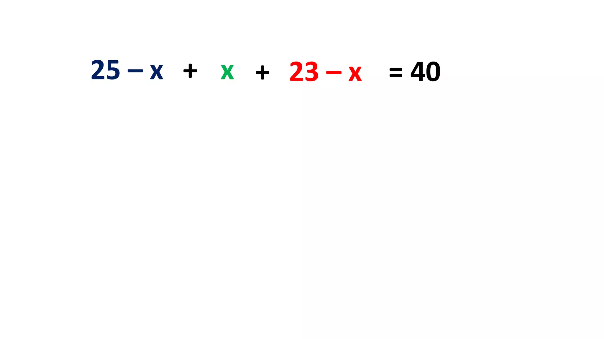 x25 – x 23 – x+ + = 40
 