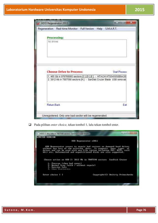 Laboratorium Hardware Universitas Komputer Undonesia 2015
S u t o n o , M . K o m . Page 76
 Pada pilihan enter choice, tekan tombol 1, lalu tekan tombol enter.
 