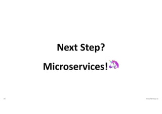 47 VictorRentea.ro
Next Step?
Microservices!🦄
 