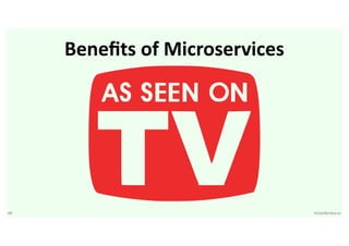 48 VictorRentea.ro
Beneﬁts of Microservices
 