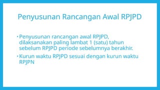 Tata cara penyusunan Rencana Pembangunan Jangka Panjang (RPJPD) | PPTX