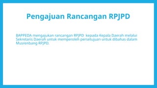 Tata cara penyusunan Rencana Pembangunan Jangka Panjang (RPJPD) | PPTX