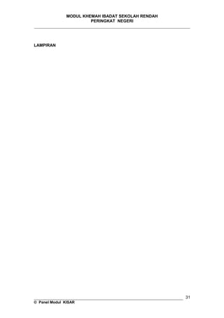 MODUL KHEMAH IBADAT SEKOLAH RENDAH
PERINGKAT NEGERI
_____________________________________________________________________
LAMPIRAN
__________________________________________________________________
© Panel Modul KISAR
31
 