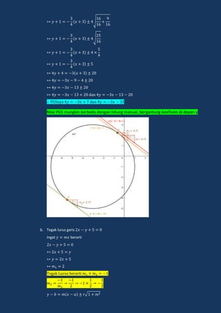 √
√
dan
n a dan
Nilai PGS mungkin berbeda dengan hitung manual, bergantung koefisien di depan y
b. Tegak lurus garis
Ingat berarti
egak e a i
√
 