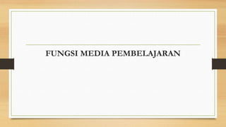 FUNGSI MEDIA PEMBELAJARAN
 