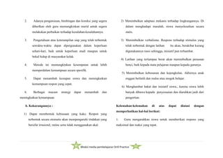 Modul media pembelajaran Drill Practice
2. Adanya pengawasan, bimbingan dan koreksi yang segera
diberlkan oleh guru memungkinkan murid untuk segera
melakukan perbaikan terhadap kesalahan-kesalahannya.
3. Pengetahuan atau keterampilan siap yang telah terbentuk
sewaktu-waktu dapat dipergunakan dalam keperluan
sehari-hari, baik untuk keperluan studi maupun untuk
bekal hidup di masyarakat kelak.
4. Metode ini memungkinkan kesempatan untuk lebih
memperdalam kemampuan secara spesifik.
5. Dapat menambah kesiapan siswa dan meningkatkan
kemampuan respon yang cepat.
6. Berbagai macam strategi dapat menambah dan
meningkatkan kemampuan
b. Kekurangannya :
1) Dapat membentuk kebiasaan yang kaku. Respon yang
terbentuk secara otomatis akan mempengaruhi tindakan yang
bersifat irrasionil, rutine serta tidak menggunakan akal.
2) Menimbulkan adaptasi mekanis terhadap lingkungannya. Di
dalam menghadapi masalah, siswa menyelesaikan secara
statis.
3) Menimbulkan verbalisme. Respons terhadap stimulus yang
telah terbentuk dengan latihan itu akan, berakibat kurang
digunakannya rasio sehingga, inisiatif pun terhambat.
4) Latihan yang terlampau berat akan menimbulkan perasaan
benci, baik kepada mata pelajaran maupun kepada gurunya.
5) Menimbulkan kebosanan dan kejengkelan. Akhirnya anak
enggan berlatih dan malas atau mogok belajar.
6) Menghambat bakat dan inisiatif siswa., karena siswa lebih
banyak dibawa kepada penyesuaian dan diarahkan jauh dari
pengertian.
Kelemahan-kelemahan di atas dapat diatasi dengan
memperhatikan hal-hal berikut:
1. Guru mengarahkan siswa untuk memberikan respons yang
maksimal dan reaksi yang tepat.
 
