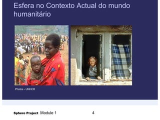 Esfera no Contexto Actual do mundo humanitário Photos - UNHCR   