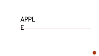 APPL
E
 