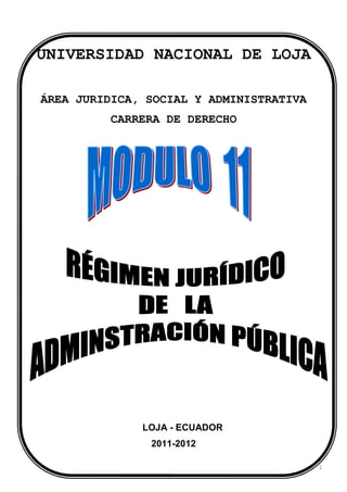 UNIVERSIDAD NACIONAL DE LOJA

ÁREA JURIDICA, SOCIAL Y ADMINISTRATIVA
         CARRERA DE DERECHO




              LOJA - ECUADOR
               2011-2012

                                         1
 