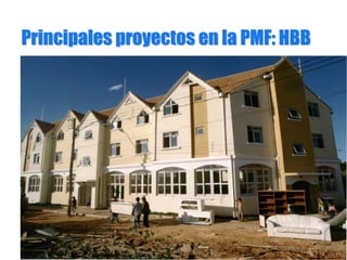 Principales proyectos en la PMF:Principales proyectos en la PMF: HBBHBB
 