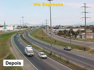 Depois
Via ExpressaVia Expressa
 