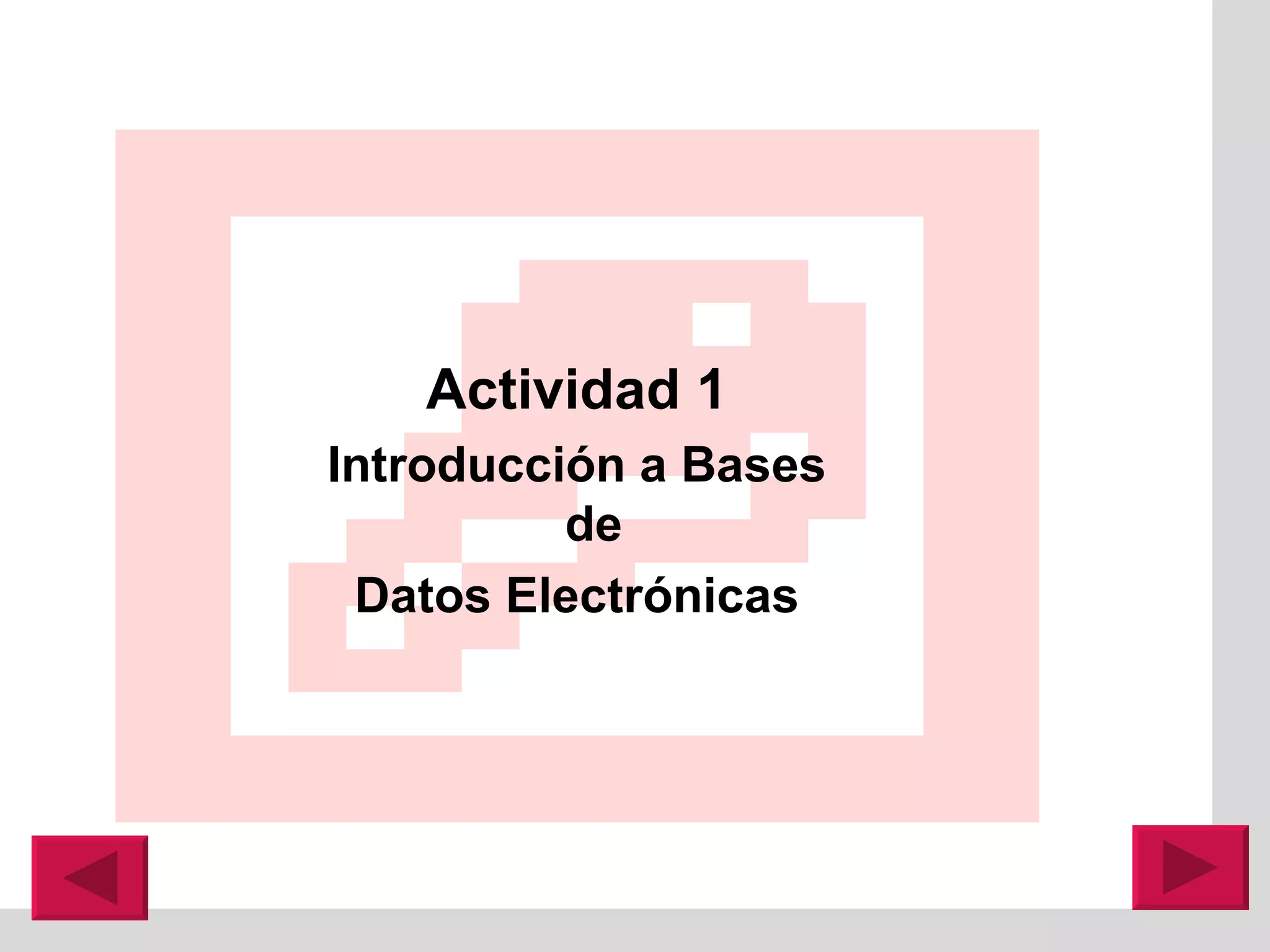 Actividad 1 Introducción a Bases de  Datos Electrónicas 