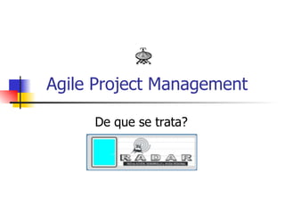Agile Project Management De que se trata? 