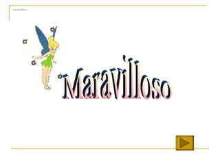maravilloso Maravilloso 