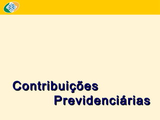 Contribuições
Previdenciárias

 