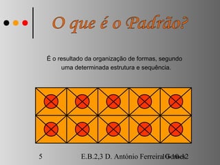 É o resultado da organização de formas, segundo
         uma determinada estrutura e sequência.




5              E.B.2,3 D. António Ferreira10-10-12
                                           Gomes
 