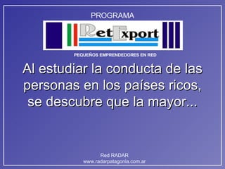 Al estudiar la conducta de las personas en los países ricos, se descubre que la mayor... 