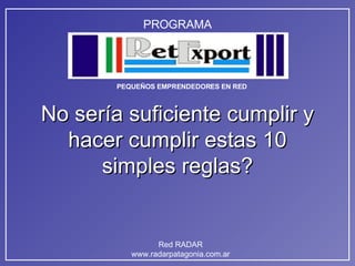 No sería suficiente cumplir y hacer cumplir estas 10 simples reglas? 