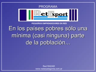 En los países pobres sólo una mínima (casi ninguna) parte de la población... 