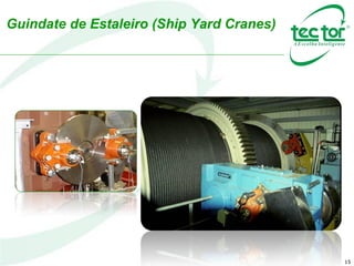 15
Guindate de Estaleiro (Ship Yard Cranes)
 