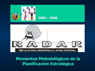 Momentos Metodológicos de la Planificación Estratégica 2006 - 2008 